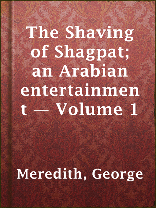 Cover image for The Shaving of Shagpat; an Arabian entertainment — Volume 1